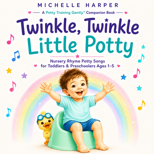 Twinkle, Twinkle Little Potty - A Nursery Rhyme Potty Songbook